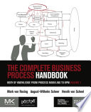 The complete business process handbook. body of knowledge from process modeling to bpm /