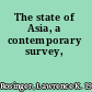 The state of Asia, a contemporary survey,