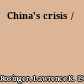 China's crisis /