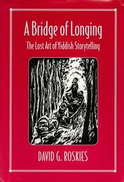 A bridge of longing : the lost art of Yiddish storytelling /