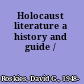 Holocaust literature a history and guide /