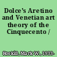 Dolce's Aretino and Venetian art theory of the Cinquecento /