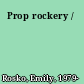 Prop rockery /