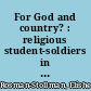 For God and country? : religious student-soldiers in the Israel defense forces /