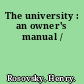 The university : an owner's manual /