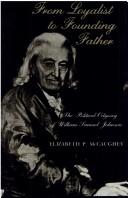 From Loyalist to Founding Father : the political odyssey of William Samuel Johnson /