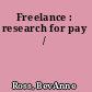 Freelance : research for pay /