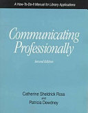 Communicating professionally : a how-to-do-it manual for library applications /