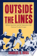 Outside the lines African Americans and the integration of the National Football League /