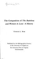 The composition of The rainbow and Women in love : a history /