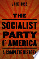 The socialist party of America : a complete history /