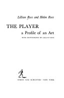 The player ; a profile of an art /