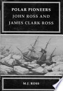 Polar pioneers John Ross and James Clark Ross /