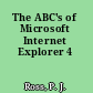 The ABC's of Microsoft Internet Explorer 4
