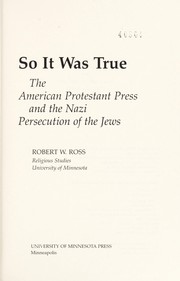 So it was true : the American Protestant press and the Nazi persecution of the Jews /