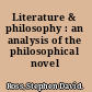 Literature & philosophy : an analysis of the philosophical novel /