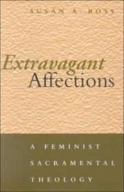 Extravagant affections : a feminist sacramental theology /