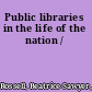 Public libraries in the life of the nation /