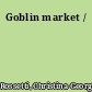 Goblin market /