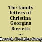 The family letters of Christina Georgina Rossetti with some supplementary letters and appendices;