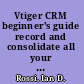 Vtiger CRM beginner's guide record and consolidate all your customer information with vtiger CRM /
