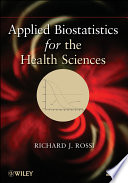 Applied biostatistics for the health sciences /