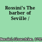 Rossini's The barber of Seville /