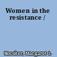Women in the resistance /