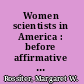 Women scientists in America : before affirmative action, 1940-1972 /