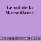 Le vol de la Marseillaise.