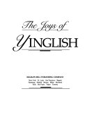 The joys of Yinglish : an exuberant dictionary of Yiddish words, phrases, and locutions ... /