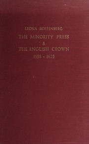 The minority press & the English crown ; a study in repression, 1558-1625.