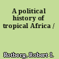 A political history of tropical Africa /