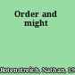 Order and might