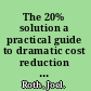 The 20% solution a practical guide to dramatic cost reduction in MROP procurement /