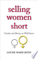 Selling women short gender inequality on Wall Street /