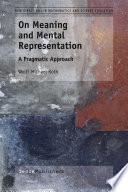 On meaning and mental representation a pragmatic approach /