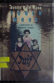 Touch wood : a girlhood in occupied France /