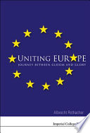 Uniting Europe journey between gloom and glory /