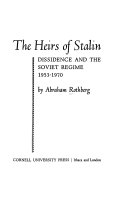 The heirs of Stalin : dissidence and the Soviet regime, 1953-1970 /