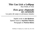 This can lick a lollipop : body riddles for kids = Esto goza chupando un caramelo : las partes del cuerpo en adivinanzas infantiles /