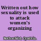 Written out how sexuality is used to attack women's organizing /