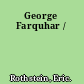 George Farquhar /