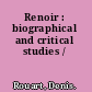 Renoir : biographical and critical studies /