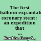 The first balloon-expandable coronary stent : an expedition that changed cardiovascular medicine : a memoir /