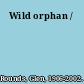 Wild orphan /