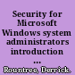 Security for Microsoft Windows system administrators introduction to key information security concepts /