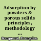 Adsorption by powders & porous solids principles, methodology and applications /