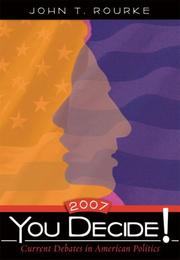 You decide! 2007 : current debates in American politics /