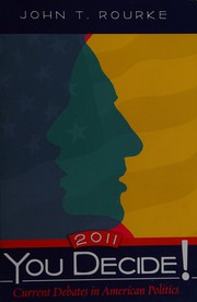 You decide! 2011 : current debates in American politics /